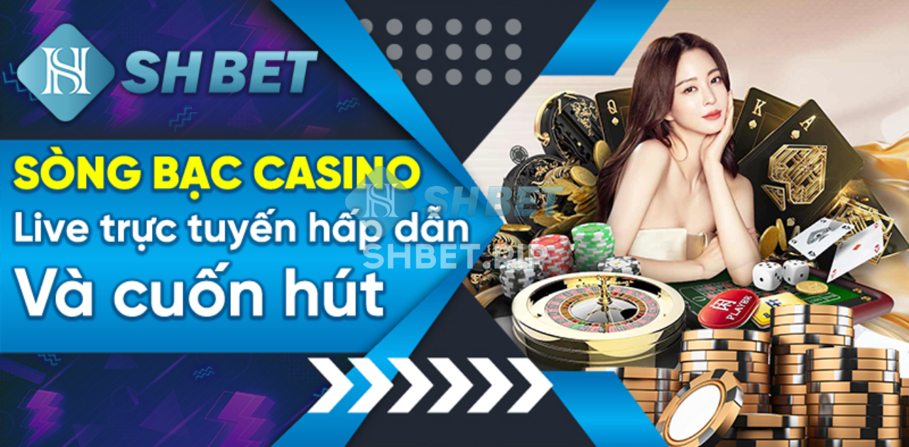 Những lí do bạn nên lựa chọn SH BET Casino